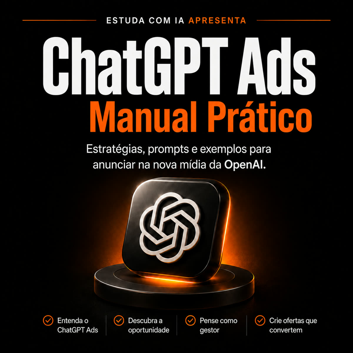 Capa do ChatGPT Ads — Manual Prático: estratégias, prompts e exemplos para anunciar na nova mídia